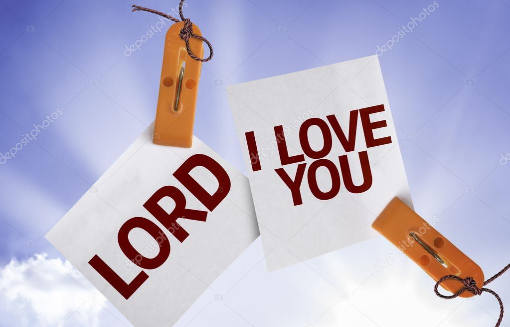 Lord I Love You on Paper Note