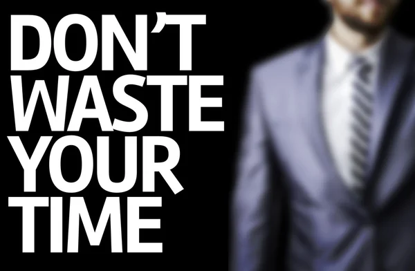 Inte Waste Your Time skriven på ett bräde — Stockfoto