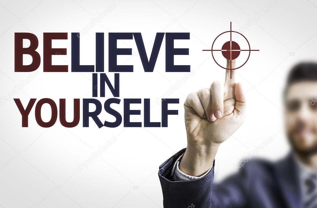Businessman with text: Believe in Yourself