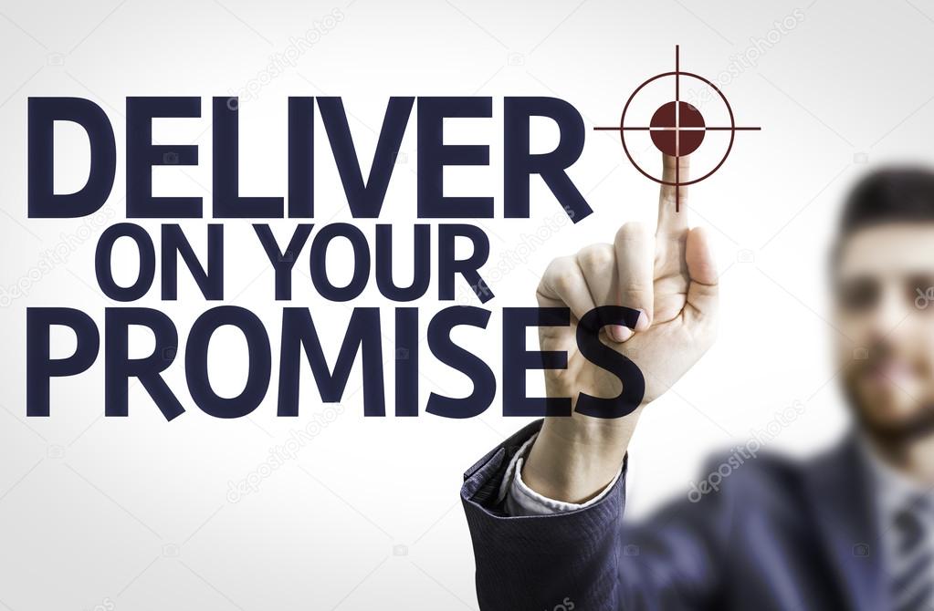 Business man pointing the text: Deliver on your Promises