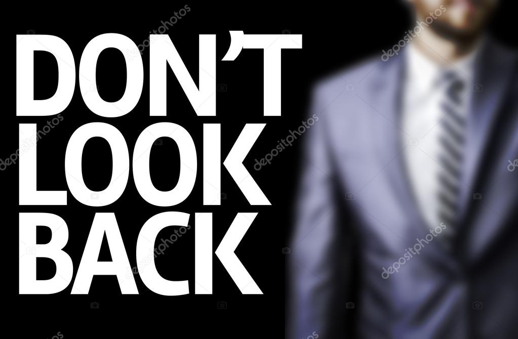 Don't Look Back written on a board