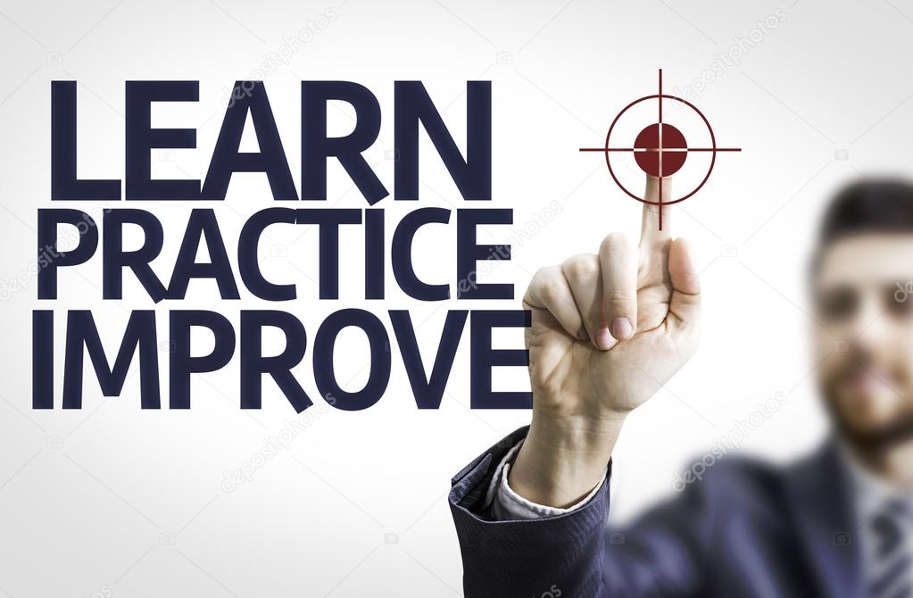 Business man pointing the text: Learn Practice Improve