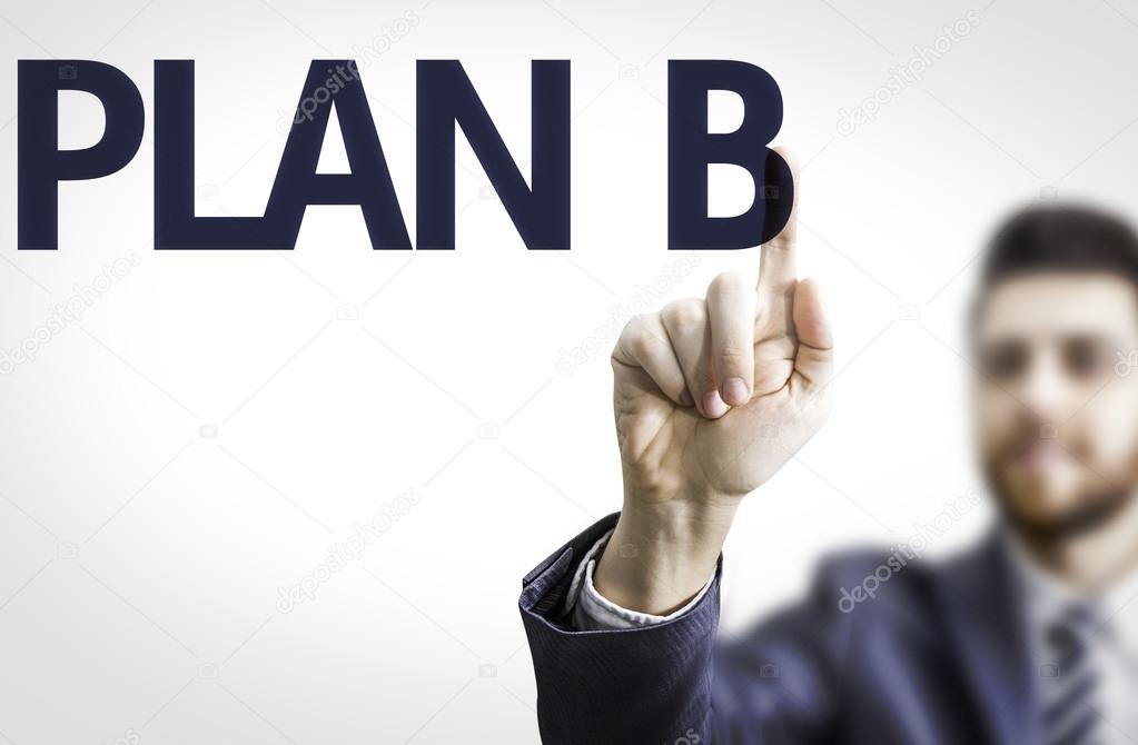 Business man pointing the text: Plan B
