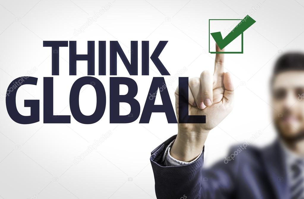 Board with text: Think Global