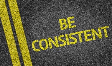 Be Consistent written on road clipart