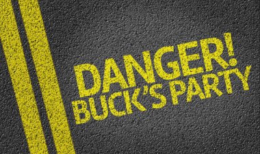 Danger! Buck's Party written on road clipart