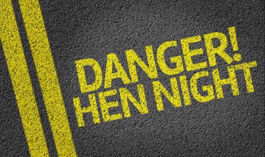 Danger! Hen Night written on road clipart