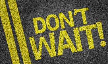 Don't Wait written on the road clipart