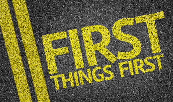 First Things First written on the road