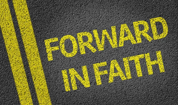 Forward in Faith written on the road — Stock Photo, Image