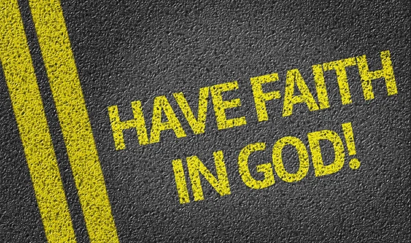 Have Faith in God written on the road — Stock Photo, Image