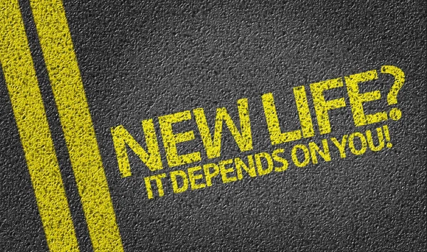 New Life? It Depends on you! written on the road — Stock Photo, Image