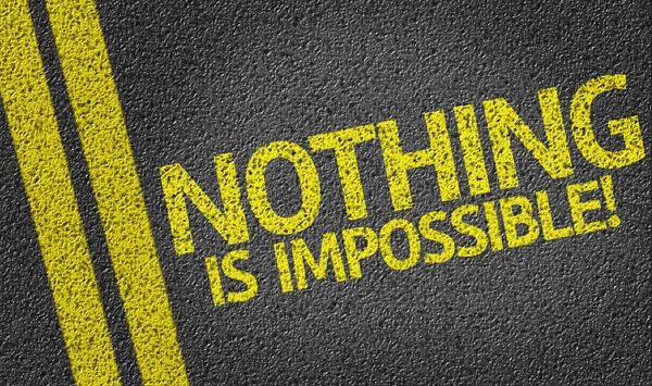 Nothing is Impossible! written on the road — Stock Photo, Image