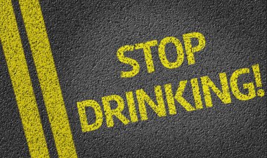 İçmeyi bırak! yolda yazılı