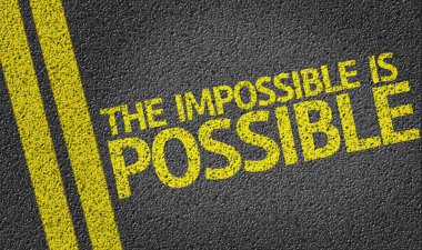 Impossible yolda yazılı mümkündür