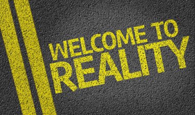 Welcome to Reality written on the road clipart