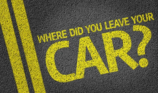 Where did you Leave your Car? written on the road — Stock Photo, Image