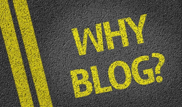 Porquê Blog? escrito na estrada — Fotografia de Stock