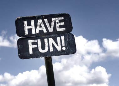 Have Fun! sign clipart