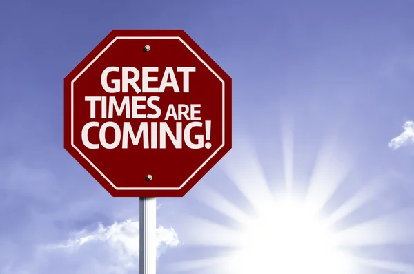 Great Times are Coming red sign — Stock Photo, Image
