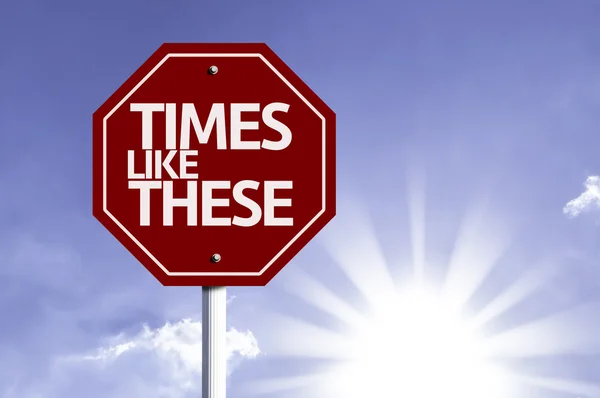 Times Like These red sign — Stock Photo, Image