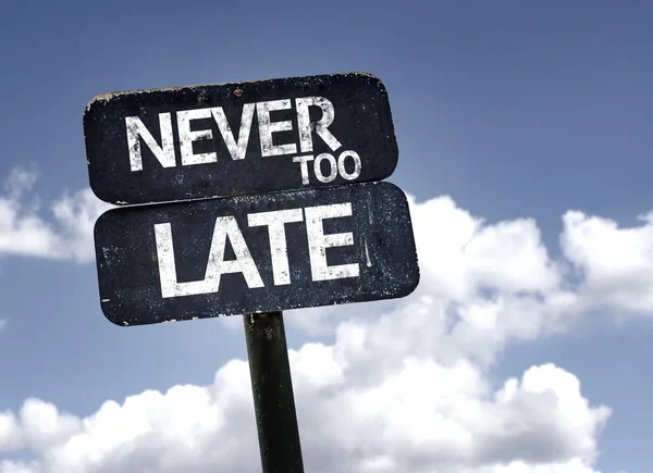 Never too Late sign — Stock Photo, Image