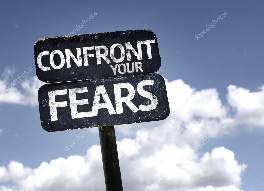 Confront Your Fears sign