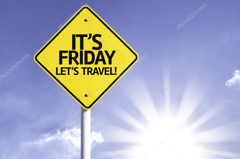 It's Friday, Lets Travel! road sign