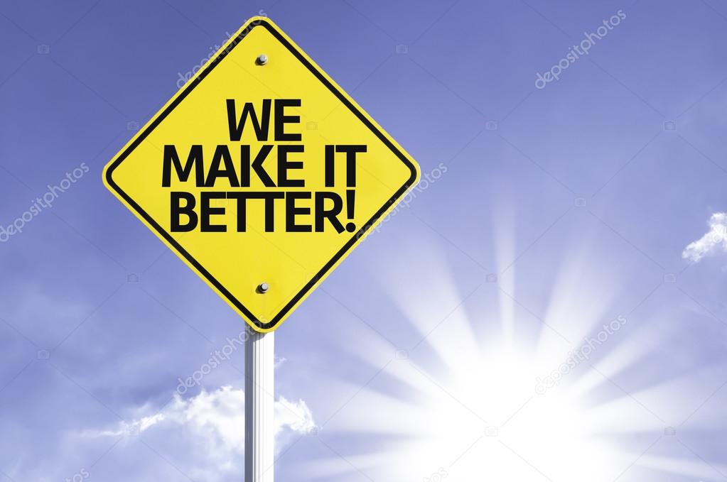 We make it better  road sign