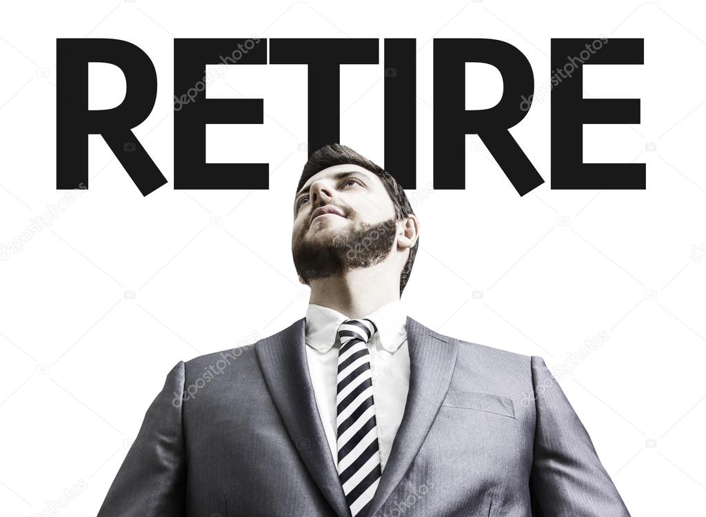 Business man with the text Retire in a concept image