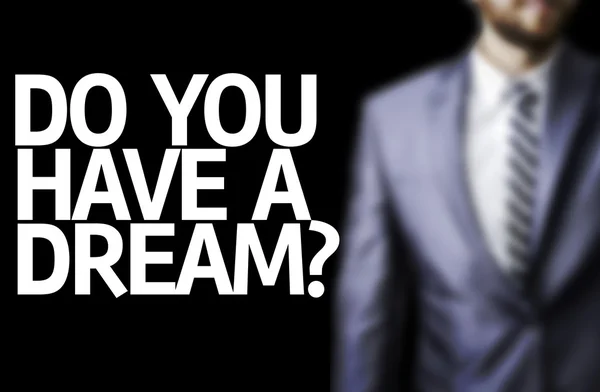 Heb je een droom? geschreven op een bord — Stockfoto