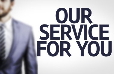 Our Service For You written with a business man clipart