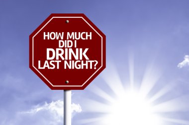 Dün gece ne kadar içtin? Kırmızı yol tabelada yazılı