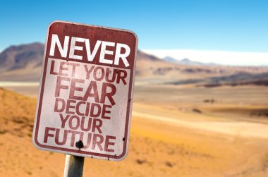 Never Let Your Fear Decide your Future sign clipart