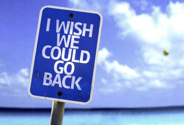 I Wish We Could Go Back sign clipart
