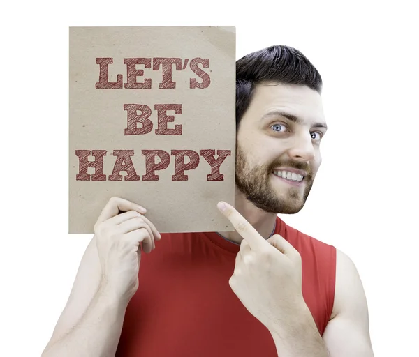 Hombre sosteniendo una tarjeta con el texto Let 's Be Happy — Foto de Stock