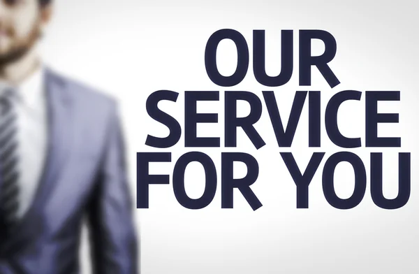 Our Service For You written with a business man — Stock Photo, Image