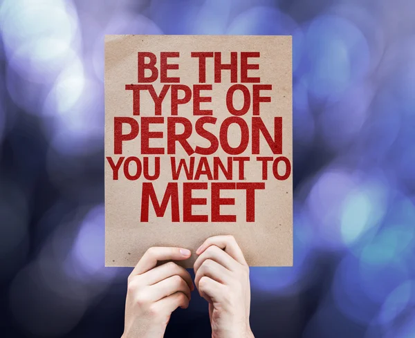 Be The Type of Person You Want to Meet card — Stock Photo, Image