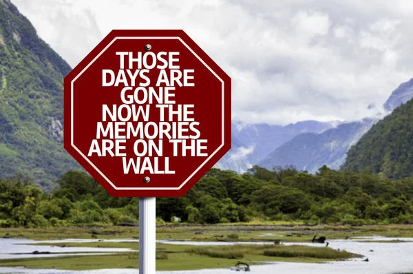 Those Days Are Gone Now The Memories Are On The Wall written on red road sign — Stock Photo, Image