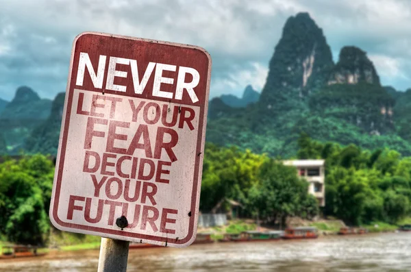 Never Let Your Fear Decide your Future sign — Stock Photo, Image