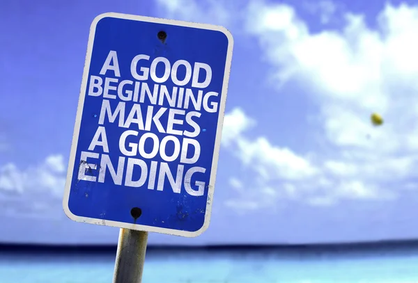 A Good Beginning Makes a Good Ending sign — Stock Photo, Image