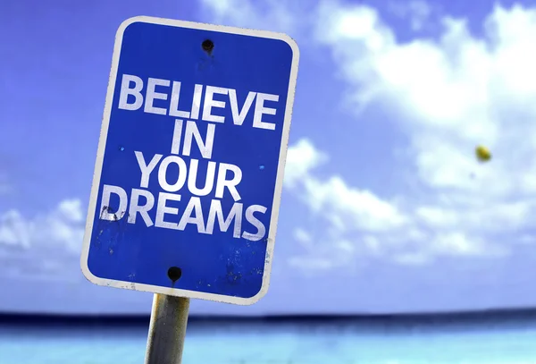 Believe in Your Dreams sign — Stock Photo, Image