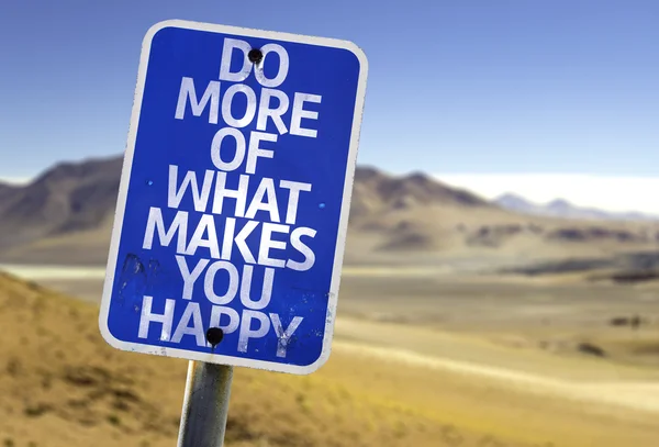 Do More Of What Makes You Happy sign — Stock Photo, Image