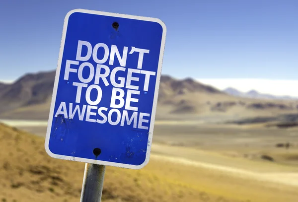 Don 't Forget to Be Awesome sign — стоковое фото