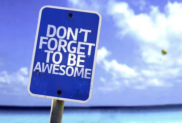 Don't Forget to Be Awesome znak — Zdjęcie stockowe