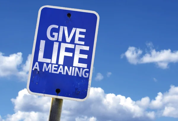 Give Life a Meaning sign — Stock Photo, Image