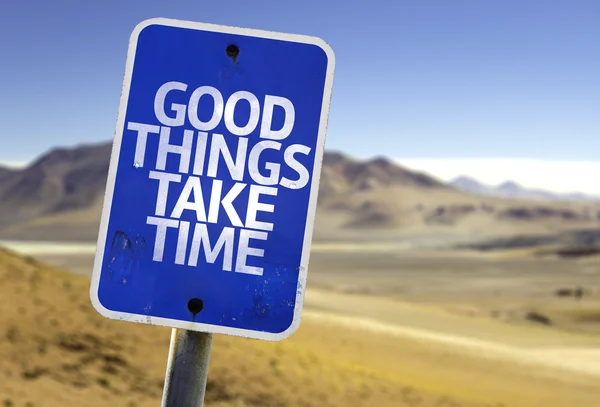Good Things Take Time sign — Stock Photo, Image