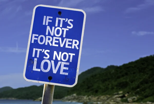 If It's Not Forever It's Not Love sign — Stock Photo, Image