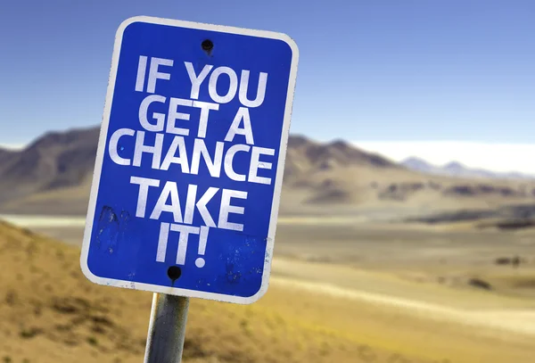 If You Get a Chance, Take It! sign — Stock Photo, Image