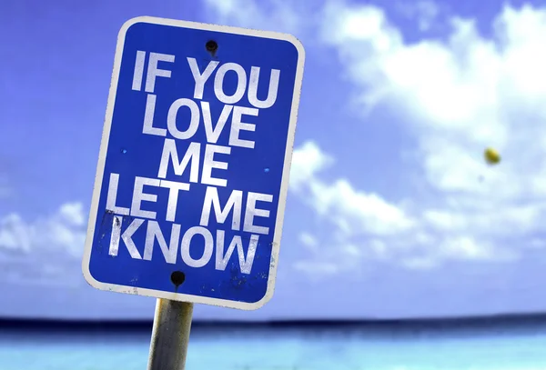 If You Love Me Let me Know sign — Stock Photo, Image